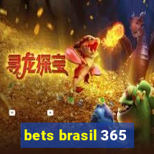 bets brasil 365